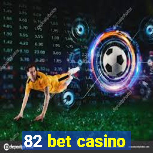 82 bet casino